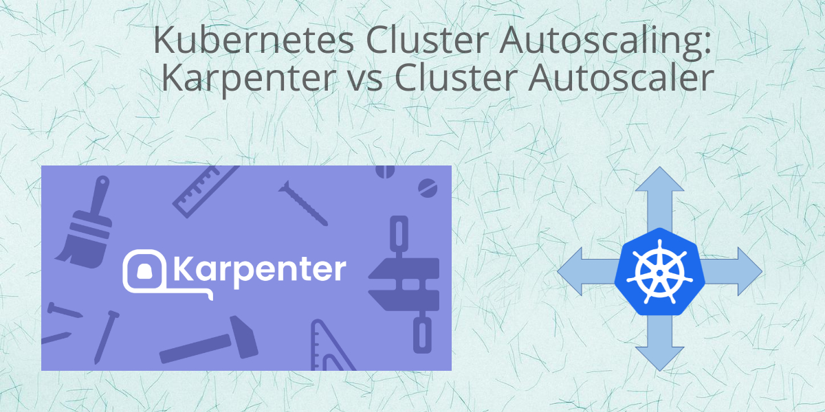Karpenter vs Cluster Autoscaler